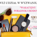 Wakacyjny Poradnik Urodowy — wyzwanie dla maniaczek i maników urodowych!