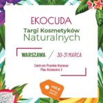 Ekocuda zawładną Warszawą! Największe targi kosmetyków naturalnych nadchodzą!