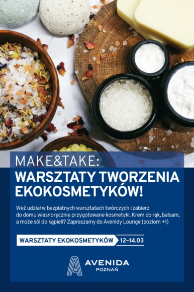 „Make & Take” – warsztaty tworzenia ekokosmetyków w poznańskiej Avenidzie