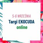 Targi Ekocuda online już 5 i 6 września – przygotuj swoje ciało na jesień!